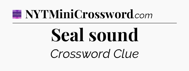 Seal sound - Thomas Joseph Crossword