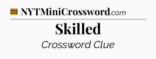 Skilled - Eugene Sheffer Crossword