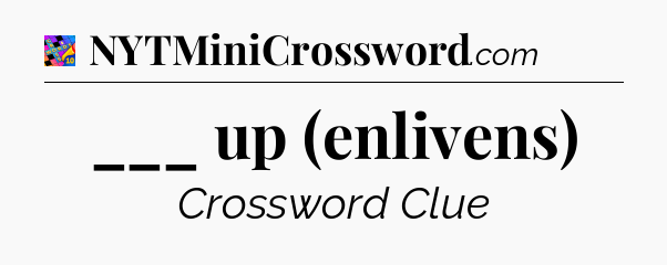 ___ up (enlivens) Crossword Clue