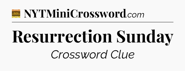 Resurrection Sunday - Eugene Sheffer Crossword