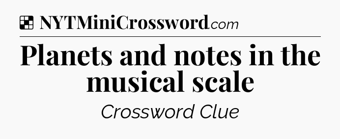 Solution: Planets and notes in the musical scale - NYT Crossword