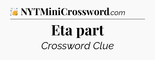 Eta part - 7 Little Words