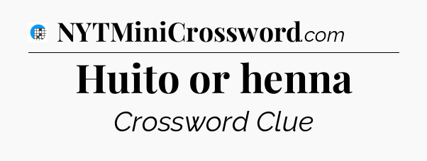 Huito or henna Crossword Clue