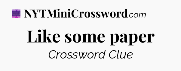 Like some paper - Thomas Joseph Crossword