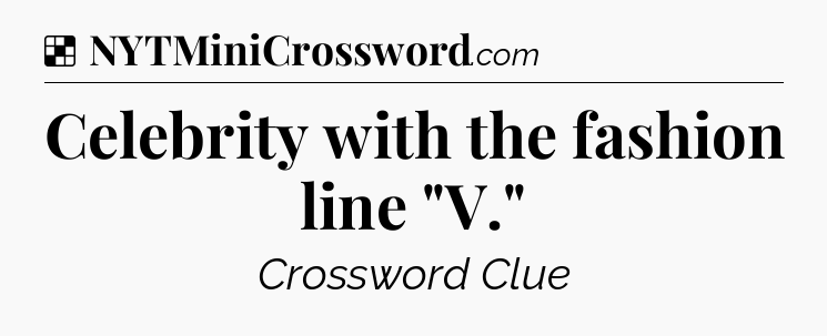 Solution: Celebrity with the fashion line 