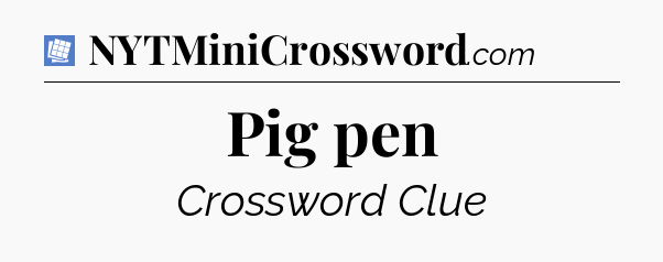 Pig pen Puzzle Page Crossword Clue