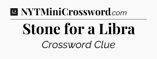 Stone for a Libra - LA Times Crossword