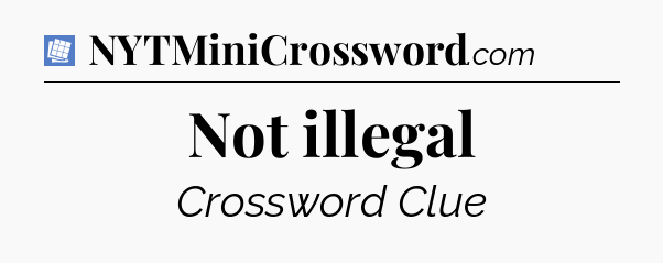 Not illegal Puzzle Page Crossword Clue