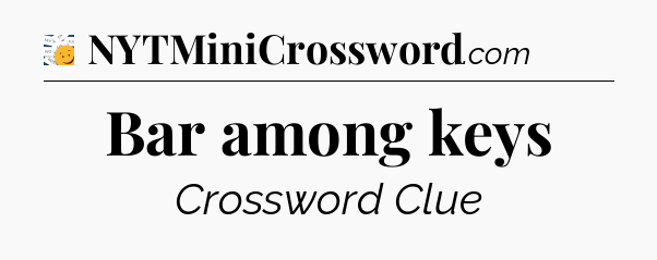 Bar among keys - 7 Little Words