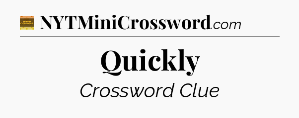 Quickly - Eugene Sheffer Crossword