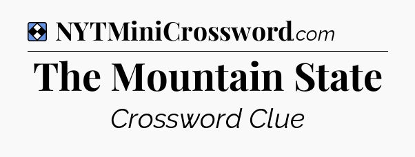 Solution: The Mountain State - NYT Mini Crossword