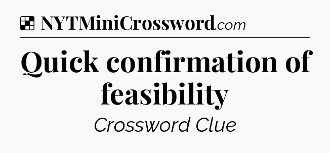 Solution: Quick confirmation of feasibility - NYT Crossword