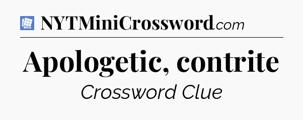 Apologetic, contrite Puzzle Page Crossword Clue