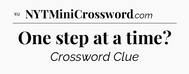 One step at a time - WSJ Crossword