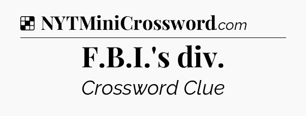 Solution: F.B.I.'s div - NYT Crossword