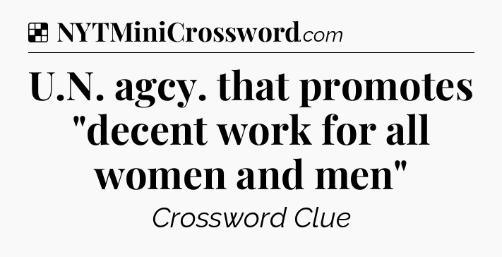 Solution: U.N. agcy. that promotes 