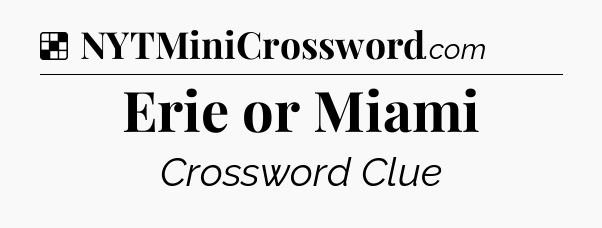 Solution: Erie or Miami - NYT Crossword