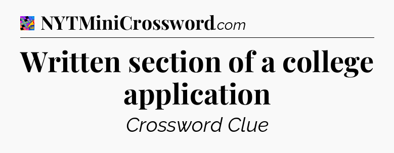 Written section of a college application Crossword Clue