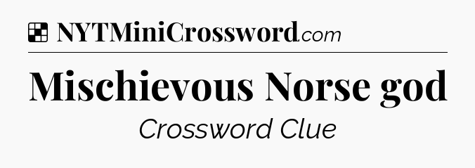 Solution: Mischievous Norse god - NYT Crossword