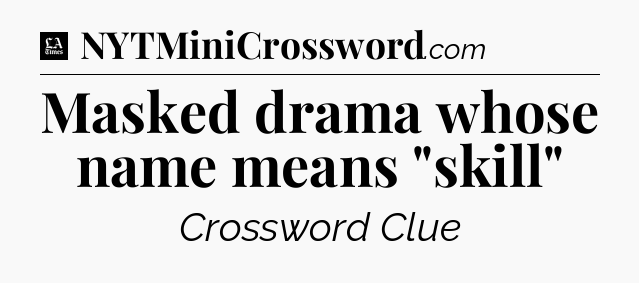 Masked drama whose name means 