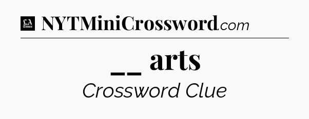 __ arts - LA Times Crossword