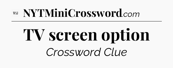 TV screen option - WSJ Crossword