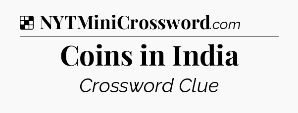 Solution: Coins in India - NYT Crossword