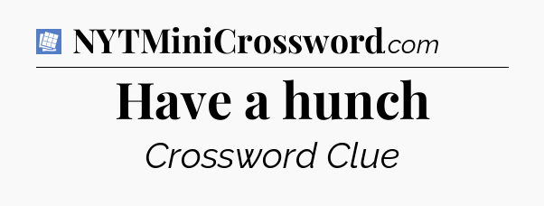 Have a hunch Puzzle Page Crossword Clue
