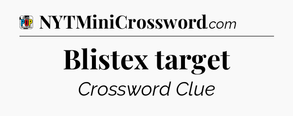 Blistex target Crossword Clue