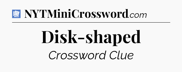 Disk-shaped Puzzle Page Crossword Clue