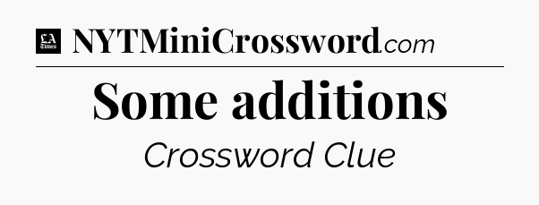 Some additions - LA Times Crossword
