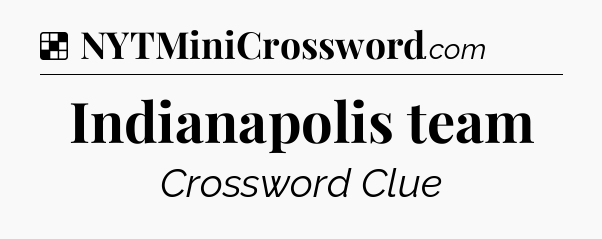 Solution: Indianapolis team - NYT Crossword
