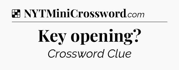 Solution: Key opening - NYT Crossword