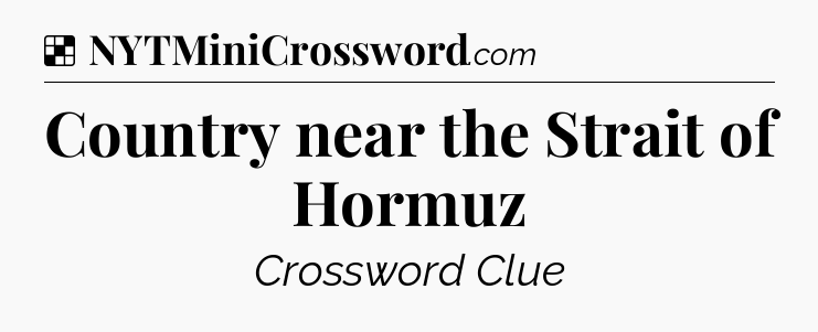 Solution: Country near the Strait of Hormuz - NYT Crossword