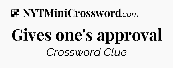 Solution: Gives one's approval - NYT Crossword