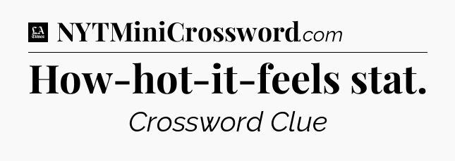 How-hot-it-feels stat - LA Times Crossword