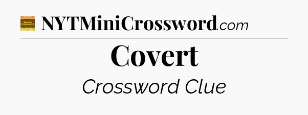 Covert - Eugene Sheffer Crossword