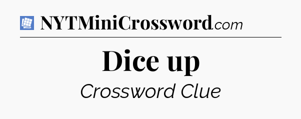 Dice up Puzzle Page Crossword Clue