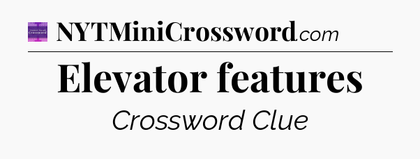 Elevator features - Thomas Joseph Crossword