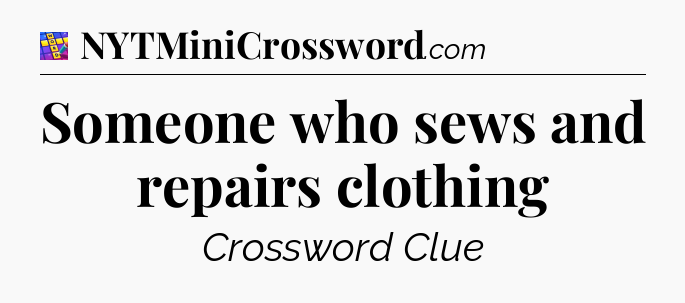 Someone who sews and repairs clothing Codycross