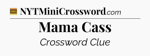 Mama Cass - Eugene Sheffer Crossword