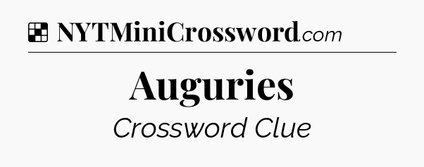 Solution: Auguries - NYT Crossword