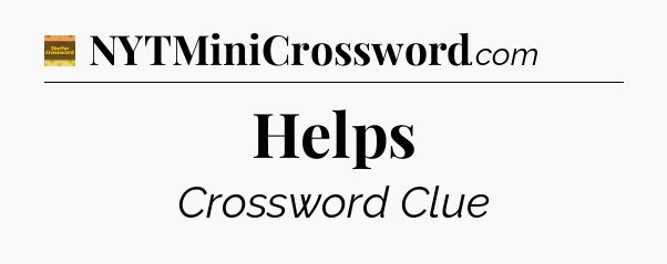 Helps crossword clue Eugene Sheffer