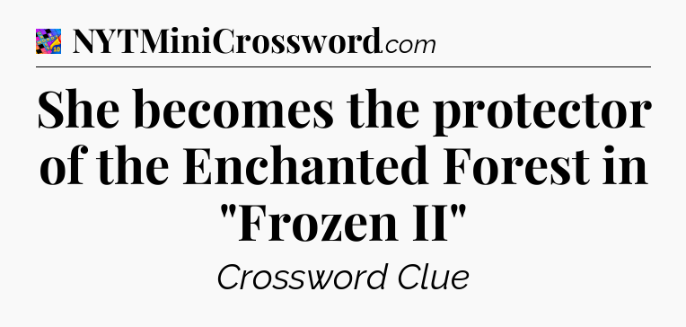 She becomes the protector of the Enchanted Forest in 