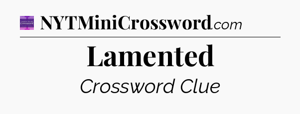 Lamented - Thomas Joseph Crossword