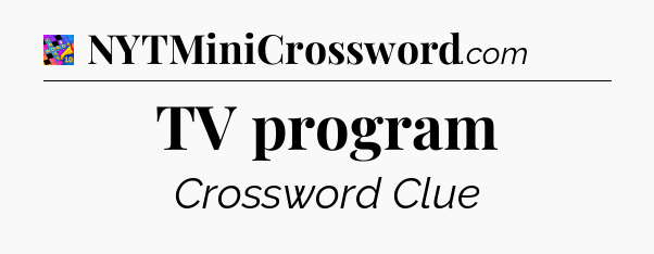 TV program Crossword Clue