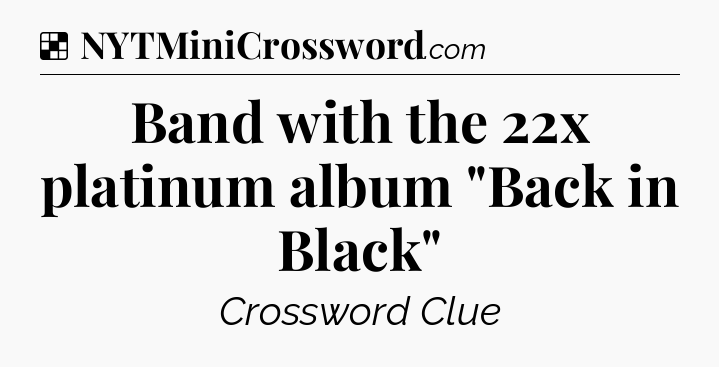 Solution: Band with the 22x platinum album 