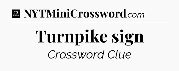 Turnpike sign - LA Times Crossword