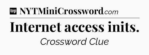 Internet access inits Crossword Clue