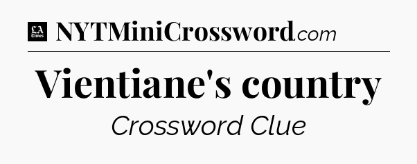 Vientiane's country - LA Times Crossword